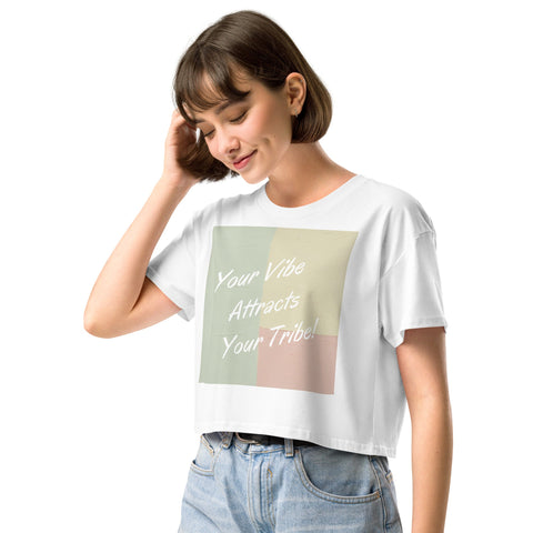 Your Vibe Attracts Your Tribe - Women’s crop top W/ Color Variations