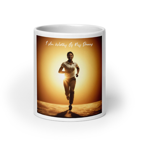 I Am Worthy Of My Dreams - White glossy mug