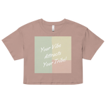 Your Vibe Attracts Your Tribe - Women’s crop top - Hazy Pink