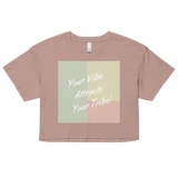 Your Vibe Attracts Your Tribe - Women’s crop top - Hazy Pink